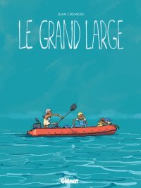 Le Grand Large - Par Jean Cremers - Ed. Glénat