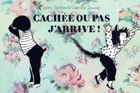 Cachée ou pas j'arrive ! - Par Lolita Séchan & Camille Jourdy - Actes Sud BD