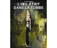 L'Oeil était dans la tombe, par Christian De Metter - Casterman