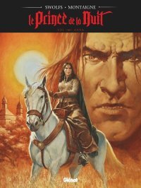 Le Prince de la Nuit T.8 : Anna - Par Yves Swolfs & Thimothée Montaigne - Glénat