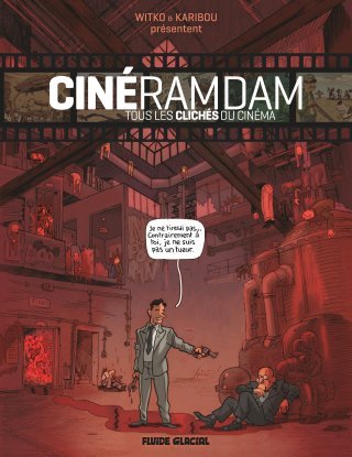 Cinéramdam, tous les clichés du cinéma - Par Witko & Karibou - Fluide Glacial