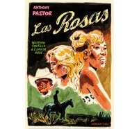 Las Rosas - Par Anthony Pastor - Actes Sud/L'AN 2