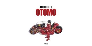 "Tribute to Otomo" : le beau livre aux 79 hommages graphiques rendus à Katsuhiro Otomo