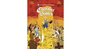 Chevalier des sables, tomes 1 et 2 - Par F. Grolleau et R. Raffalli - Sarbacane