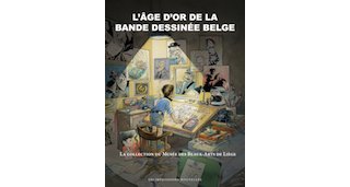 L'Âge d'or de la bande dessinée belge : la collection du Musée des Beaux-Arts de Liège - T. Bellefroid (dir.) - Les Impressions nouvelles