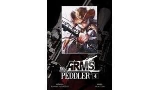 The Arms Peddler, T4 - Par Nanatsuki & Owl - Ki-Oon