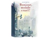 Bonjour, monde cruel ! - Par André Geerts - Dupuis
