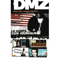 DMZ - T2 : " Le corps d'un journaliste " par B. Wood et R. Burchielli - Panini Comics