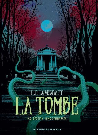 La Tombe, d'après H.P. Lovecraft - Par Bastian & Cammarata - Ed. les Humanoïdes associés