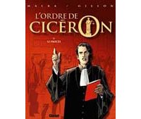 L'Ordre de Cicéron - T1 : Le Procès - par Malka & Gillon - Glénat