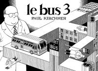 Le bus 3 - Par Paul Kirchner - Ed. Tanibis