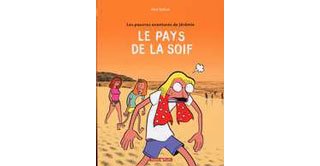 Les pauvres aventures de Jérémie (2) Le Pays de la Soif par Riad Sattouf - Dargaud