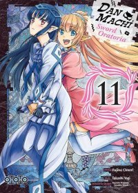 DanMachi, Sword Oratoria T. 11 & T. 12 - Par Takashi Yagi & Fujino Omori - Ed. Ototo