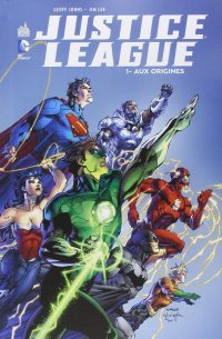 Justice League T1 – Aux origines – Par Geoff Johns & Jim Lee – Urban Comics