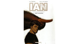 IAN T4 : Métanoïa – Par Vehlmann & Meyer - Dargaud