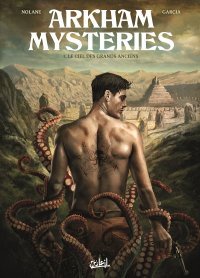 Arkham Mysteries, T. 1 : Le Ciel des grands anciens - Par Nolane & Garcia - Soleil