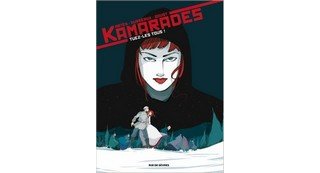 Kamarades T. 2 : Tuez les tous ! par Abtey, Dusseaux et Goust - Editions Rue de Sèvres