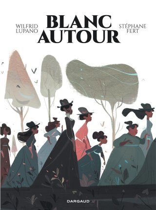 Blanc autour - Par Wilfrid Lupano & Stéphane Fert - Dargaud
