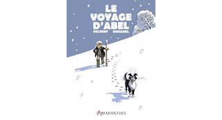 Le Voyage d'Abel - Par L. Belvent et B. Duhamel - Les Amaranthes