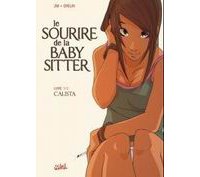 Le Sourire de la baby-sitter, T 1/2 : Calista - Par Jim & Grelin - Soleil