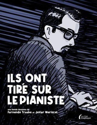 Ils ont tiré sur le pianiste : un petit bijou signé Trueba et Mariscal