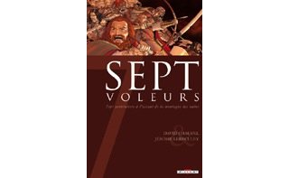 Sept Voleurs - par David Chauvel et Jérome Lereculey – Ed. Delcourt