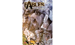 Fables - T 9 : « Les loups » - Par B. Willingham & M. Buckingham - Panini Comics