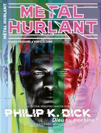 Métal Hurlant #20 fait le focus sur Philip K.Dick