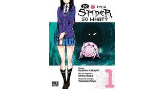 So I'm a Spider, So What ? T. 1 - Par Asahiro Kakashi & Okina Baba - Pika Edition