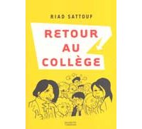 « Retour au Collège » de Riad Sattouf - Ed. Hachette Littératures