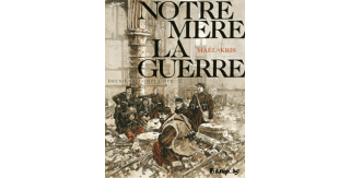 Notre Mère la guerre (deuxième complainte) - Par Maël & Kris - Futuropolis