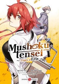 Mushoku Tensei : L'épée d'Eris - Par Okano Yuu et Higake Take - Doki Doki 