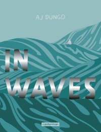 "In Waves" : Sea, Sense & Surf