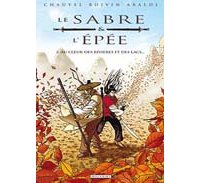 Le Sabre et l'Epée - T2 : Au Coeur des rivières et des lacs... - par Chauvel & Boivin - Delcourt 