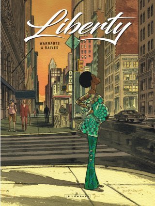 Liberty - Par Warnauts & Raives - Le Lombard