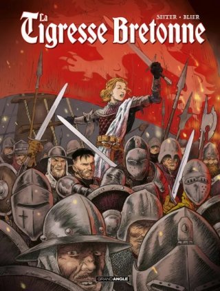 La Tigresse bretonne – Par Roger Seiter & Frédéric Blier – Ed. Grand Angle/ Bamboo