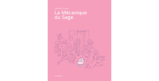 "La Mécanique du Sage" de Gabrielle Piquet (Atrabile) : le bonheur est dans la simplicité