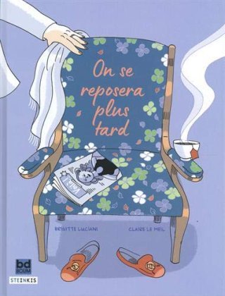 On se reposera plus tard - Par Brigitte Luciani & Claire Le Meil - Steinkis/BD Boum