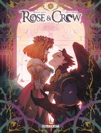 Rose & Crow T. 4 - Par Amélie Sarn & Lise Garçon - Ed. Delcourt
