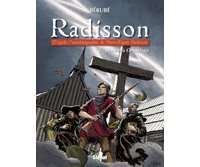 Radisson – T2 : « Mission à Onondaga » – Par Jean-Sébastien Bérubé – Glénat Québec