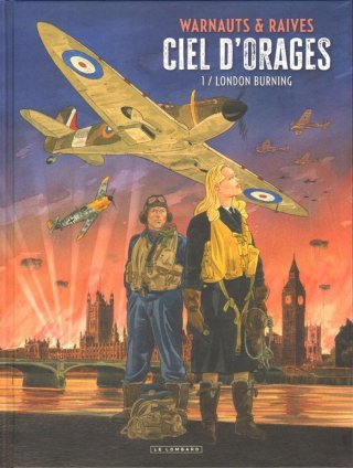 Ciel d'Orages T. 1 : London Burning – Par Eric Warnauts & Guy Raives – Editions Le Lombard