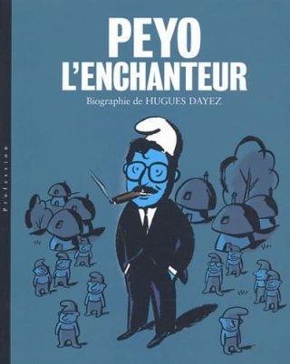 PEYO L'ENCHANTEUR : Une biographie attendue.