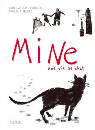 Mine, une vie de chat - Par T. Risbjerg & A.-C . Pandolfo – Sarbacane