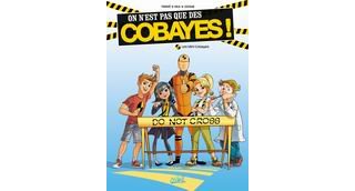 On n'est pas que des Cobayes, T. 1 : Les Mini-Cobayes - Par Ferré, Rea & Odone - Ed. Soleil