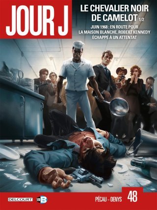 JOUR J T. 48 ; Le Chevalier noir de Camelot ½ - Par Pécau & Denys – Ed. Delcourt