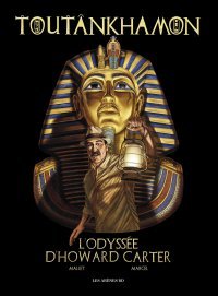 Toutankhamon, l'odyssée d'Howard Carter - Par Paul Marcel & Patrick Mallet - Ed. Les Arènes BD