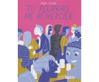 "Tu pourrais me remercier" - Chroniques d'un harcèlement qui ne devrait pas être ordinaire - Par Maria Stoian – Steinkis