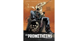 Les Prométhéens T1/4 : Réunion de famille - Par Rafa Sandoval - Jordi Tarragona - Garcia - Henscher & Emmanuel Herzet - Le Lombard