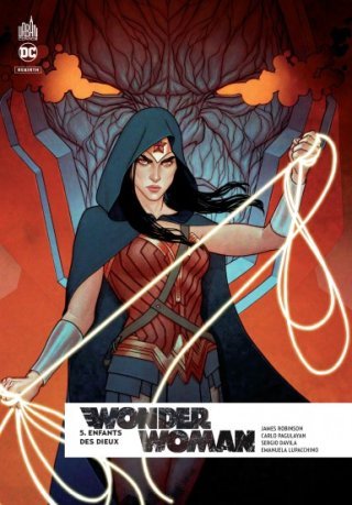 Wonder Woman Rebirth T5 - Par James Robinson & Carlo Pagulayan - Urban Comics