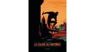 "La colère de Fantômas" : une adaptation sombre et flamboyante